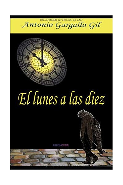 El Lunes A Las Diez (Dedicatoria y firma autógrafa de autor) PRIMERA EDICION